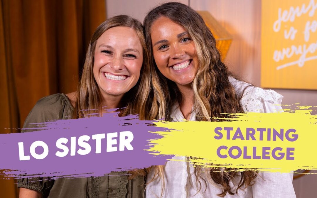 Let’s talk about starting college | LO Sister