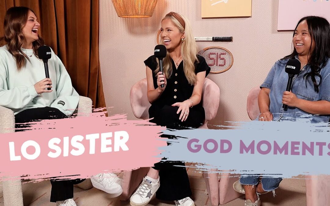 Let’s talk about God moments | LO Sister